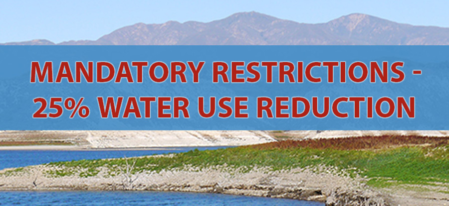 Mandatory Restrictions - 25% Water Use Reduction