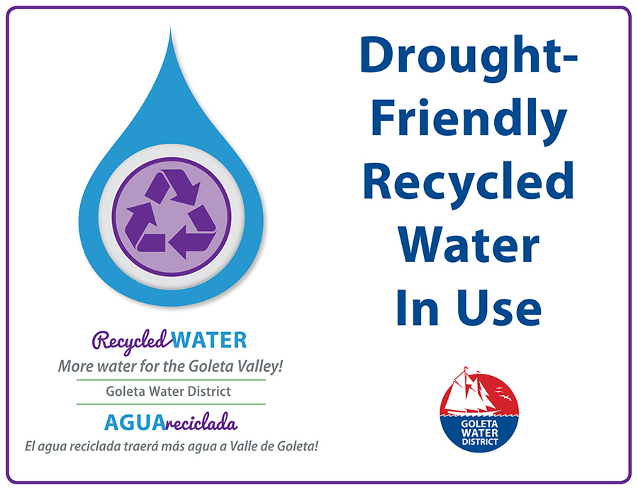 Drought-Friendly Recycled Water In Use (Sign) RecycledWATER More water for the Goleta Valley!